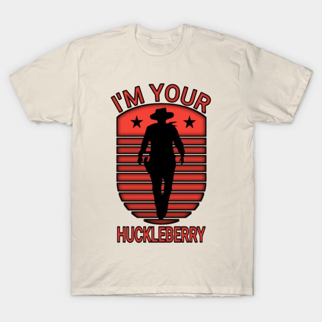 Im Your Huckleberry Original T-Shirt by 29Butterfly_Studio